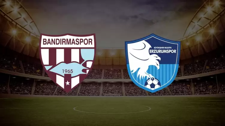 CANLI| Bandırmaspor- Erzurumspor maçını canlı izle (Maç linki)