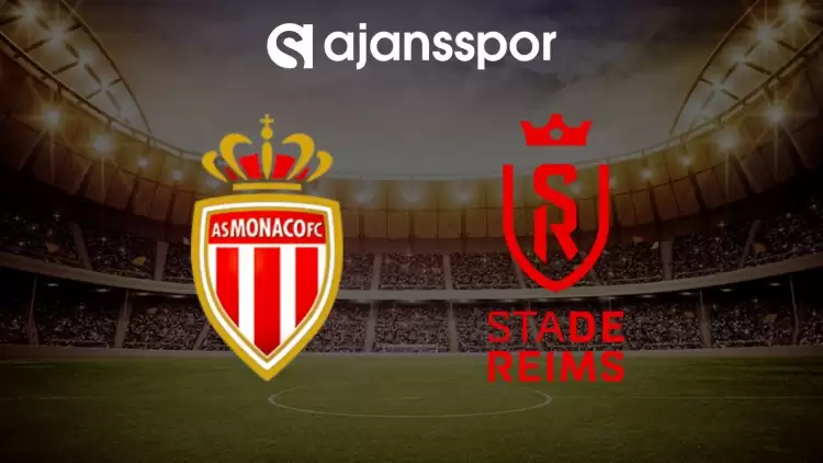 Monaco - Reims maçının canlı yayın bilgisi ve maç linki