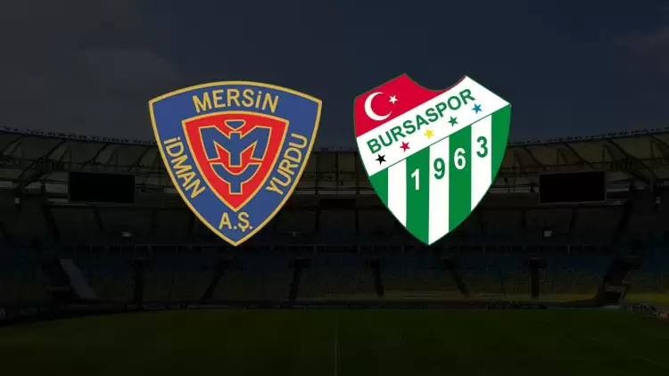 Yeni Mersin İdman Yurdu - Bursaspor maçını ne zaman, hangi kanalda?