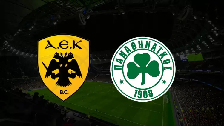 CANLI| AEK- Panathinaikos maçını canlı izle (Maç linki)