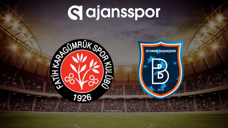 CANLI| Fatih Karagümrük- Başakşehir maçını canlı izle (Maç linki)