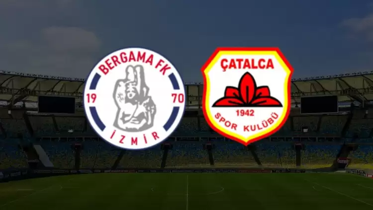 CANLI| Bergama Belediyespor - Çatalcaspor maçı yayın bilgisi ve saati 