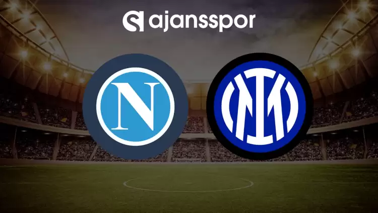 CANLI| Napoli- Inter maçını canlı izle (Maç linki)