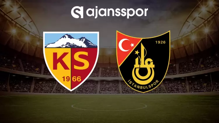 CANLI|  Kayserispor- İstanbulspor maçını canlı izle (Maç linki)