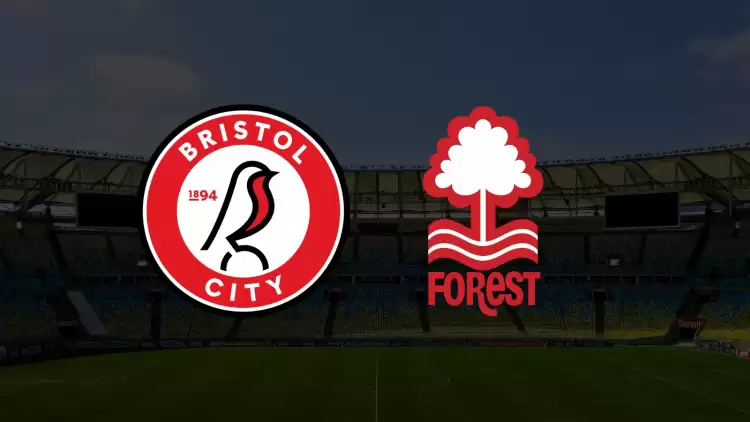 CANLI| Bristol City- Nottingham Forest Maçını Canlı İzle (Maç Linki)