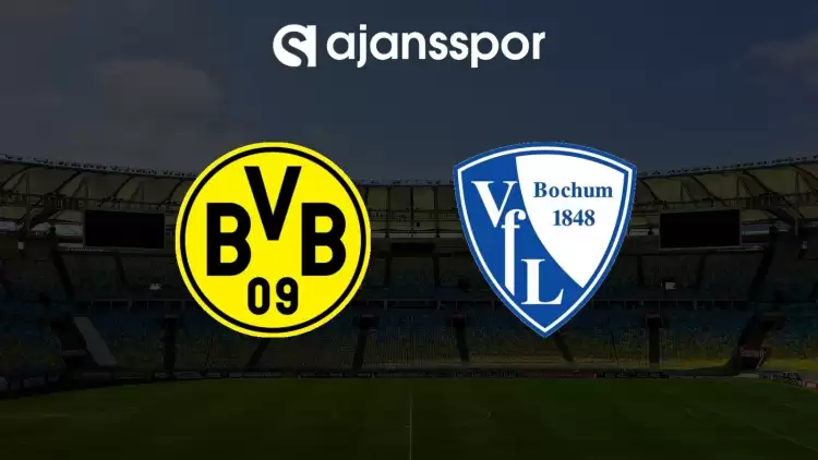 Borussia Dortmund - Bochum maçının canlı yayın bilgisi ve maç linki