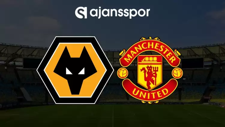 Wolverhampton - Manchester United maçının canlı yayın bilgisi ve maç linki