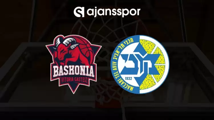 Baskonia - Maccabi Tel Aviv maçının canlı yayın bilgisi ve maç linki