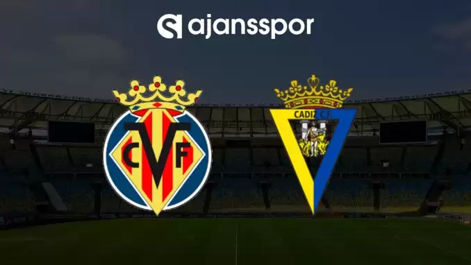 CANLI | Villarreal - Cadiz