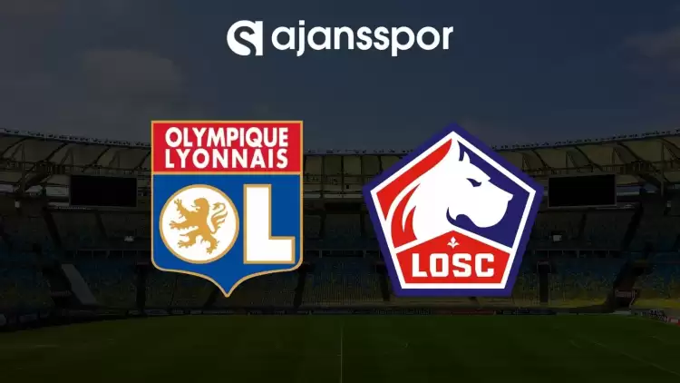 Lyon - Lille maçının canlı yayın bilgisi ve maç linki