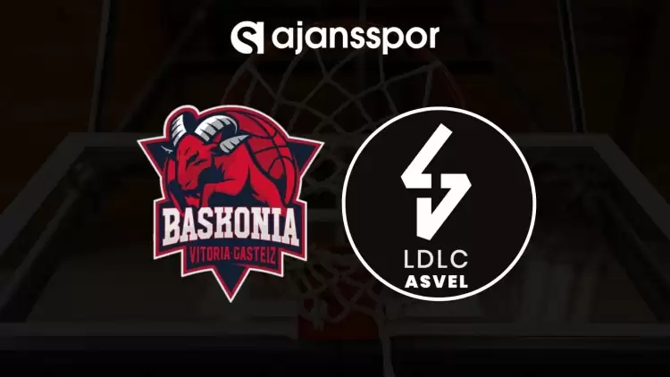 Baskonia - ASVEL maçının canlı yayın bilgisi ve maç linki