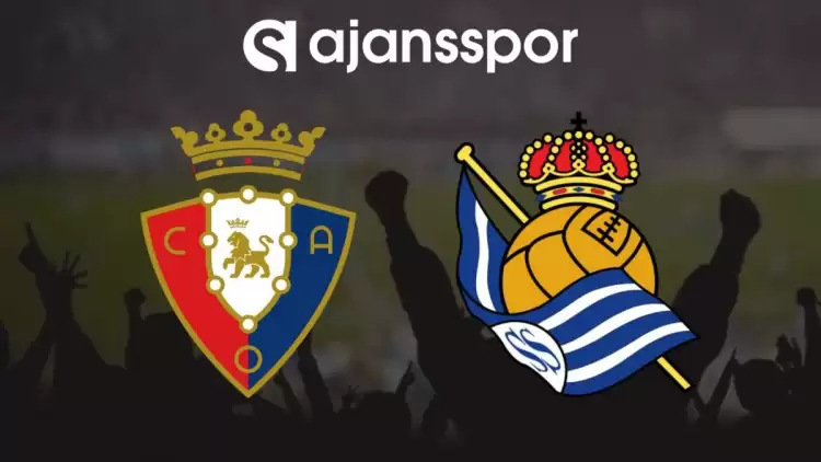 CANLI| Real Sociedad- Osasuna maçını canlı izle (Maç linki)