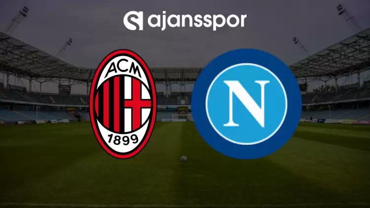 Milan - Napoli maçının canlı yayın bilgisi ve maç linki