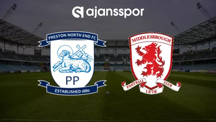 CANLI| Preston - Middlesbrough maçı yayın bilgisi ve saati 