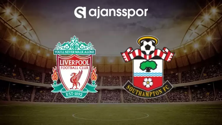 Liverpool - Southampton maçının canlı yayın bilgisi ve maç linki