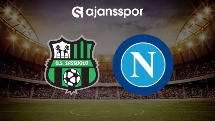 Sassuolo - Napoli maçının canlı yayın bilgisi ve maç linki