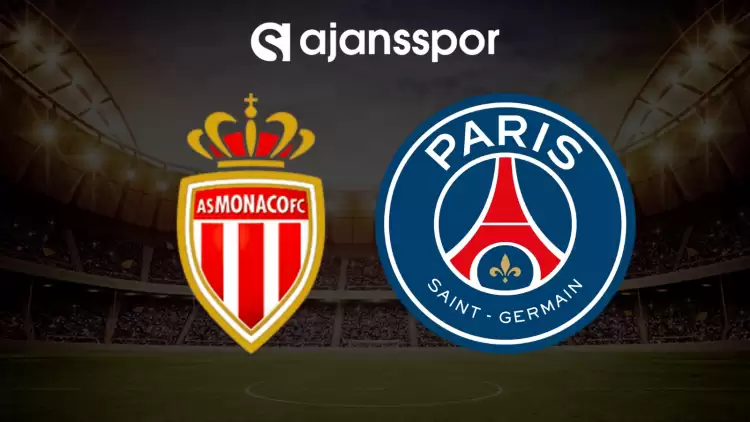 CANLI| Monaco- PSG maçını canlı izle (Maç linki)