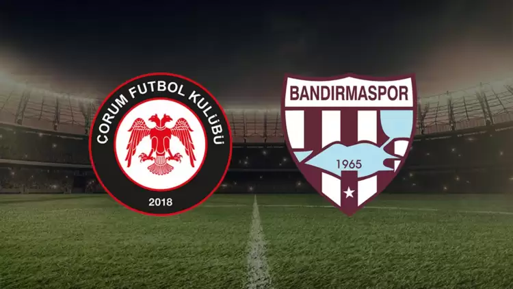 CANLI| Çorum FK- Bandırmaspor maçını canlı izle (Maç linki)