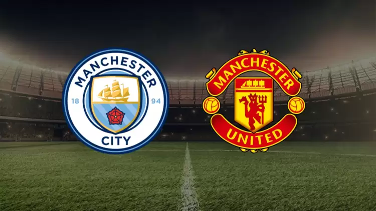 CANLI| Manchester City- Manchester United maçını canlı izle (Maç linki)