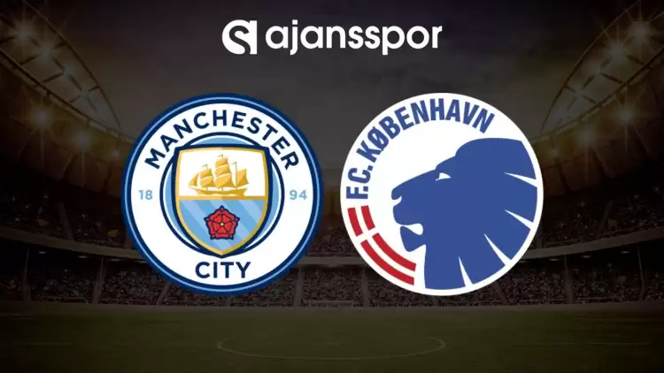 Manchester City - Kopenhag maçının canlı yayın bilgisi ve maç linki