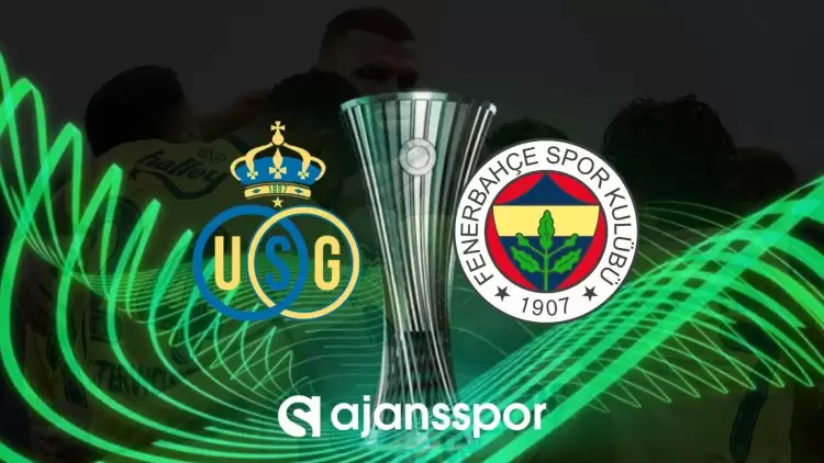 Union Saint-Gilloise - Fenerbahçe maçının canlı yayın bilgisi ve maç linki