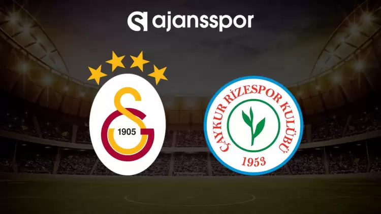 CANLI | Galatasaray - Çaykur Rizespor maçını canlı izle (Maç linki)