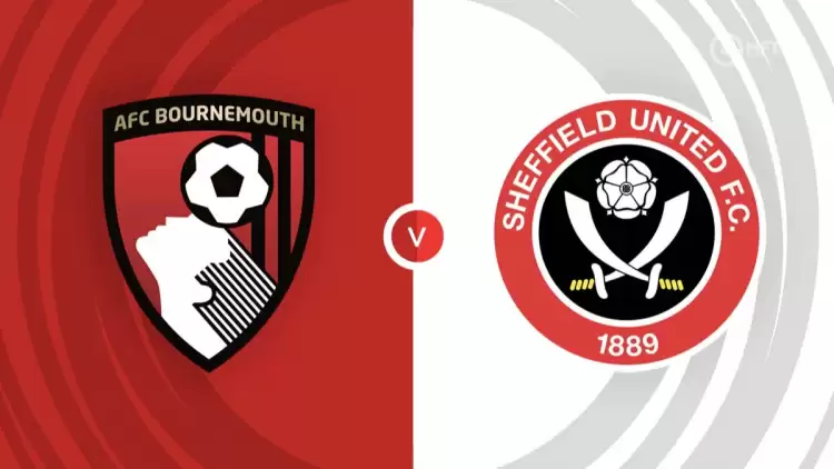 CANLI| Bournemouth- Sheffield United maçını canlı izle (Maç linki)