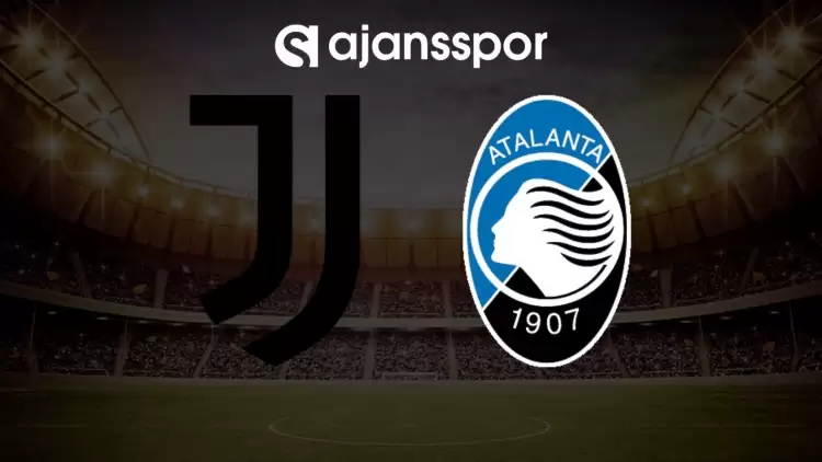 Juventus - Atalanta maçının canlı yayın bilgisi ve maç linki