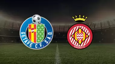CANLI| Getafe- Girona