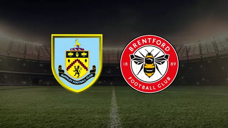 CANLI| Burnley- Brentford maçını canlı izle (Maç Linki)