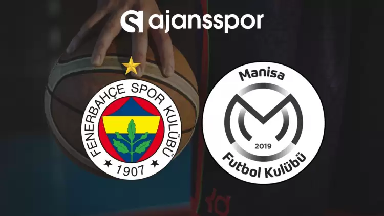 CANLI| Fenerbahçe Beko- Manisa BB maçını canlı izle (Maç linki)