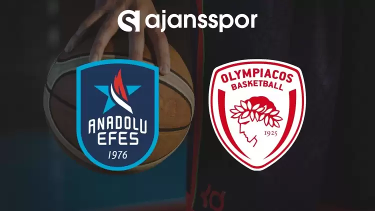 Anadolu Efes - Olympiakos maçının canlı yayın bilgisi ve maç linki