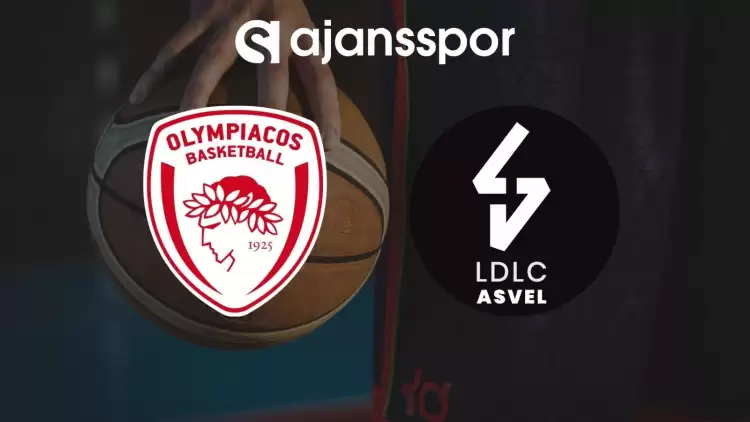 Olympiakos - ASVEL maçının canlı yayın bilgisi ve maç linki