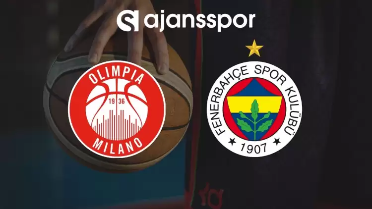 Olimpia Milano - Fenerbahçe Beko maçının canlı yayın bilgisi ve maç linki