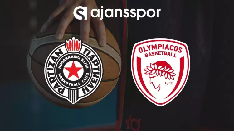 Partizan - Olympiakos maçının canlı yayın bilgisi ve maç linki