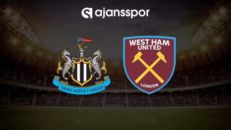 Newcastle United - West Ham United maçının canlı yayın bilgisi ve maç linki