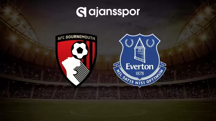 Bournemouth - Everton maçının canlı yayın bilgisi ve maç linki