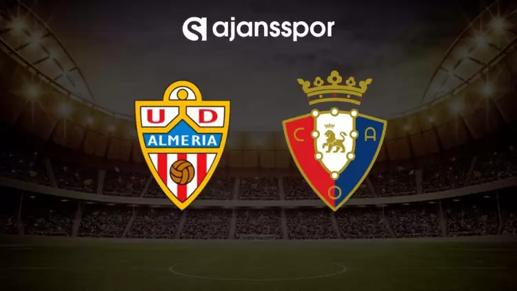 Almeria - Osasuna maçının canlı yayın bilgisi ve maç linki