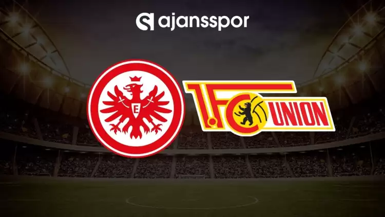 E. Frankfurt - Union Berlin maçının canlı yayın bilgisi ve maç linki