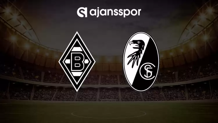 M'gladbach - Freiburg maçının canlı yayın bilgisi ve maç linki