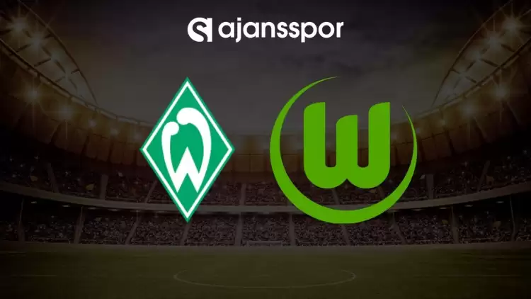 Werder Bremen - Wolfsburg maçının canlı yayın bilgisi ve maç linki