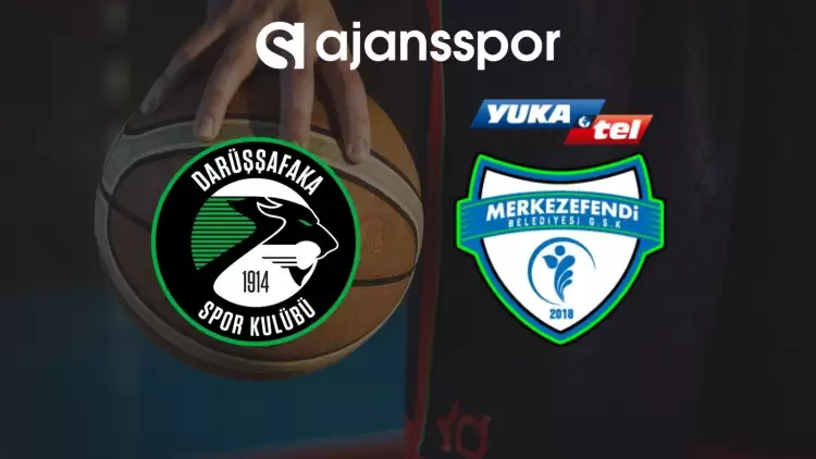 Darüşşafaka - Y. Merkezefendi maçının canlı yayın bilgisi ve maç linki