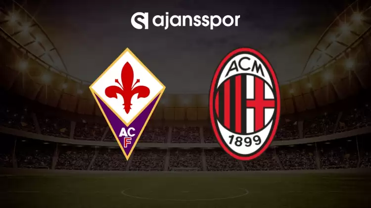 CANLI| Fiorentina- Milan maçını canlı izle (Maç linki)