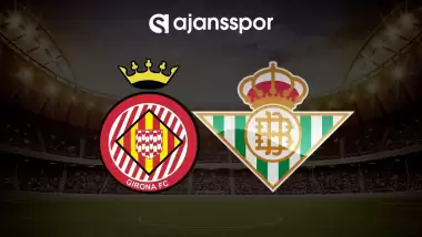 CANLI | Girona - Real Betis