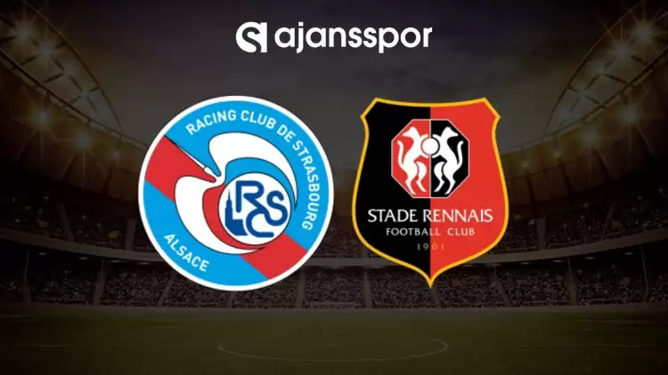 Strasbourg - Rennes maçının canlı yayın bilgisi ve maç linki