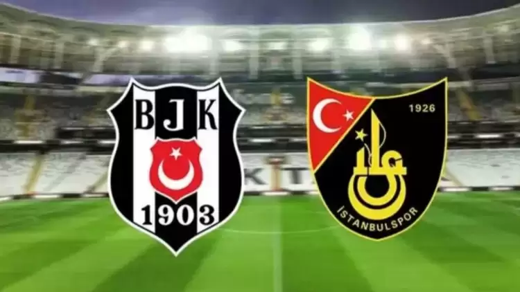 Beşiktaş - İstanbulspor maçını canlı izle (Maç linki)