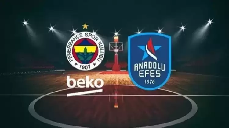 CANLI| Fenerbahçe Beko- Anadolu Efes maçı hangi kanalda? (Maç linki)