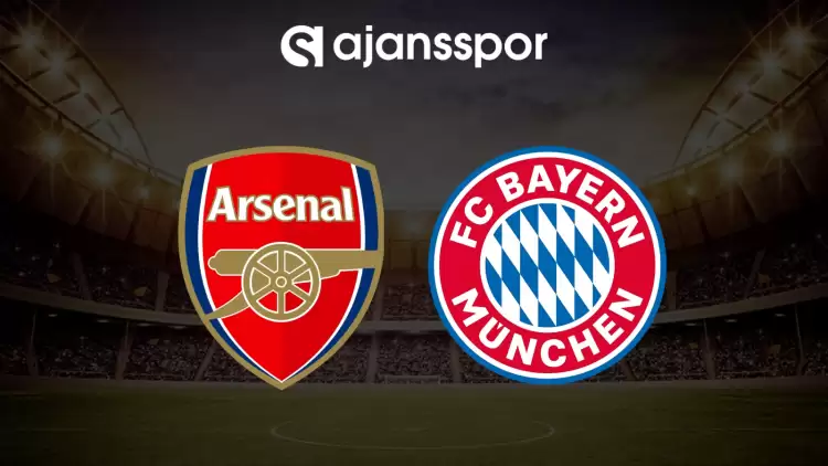 CANLI | Arsenal- Bayern Münih maçını canlı izle (Maç linki)