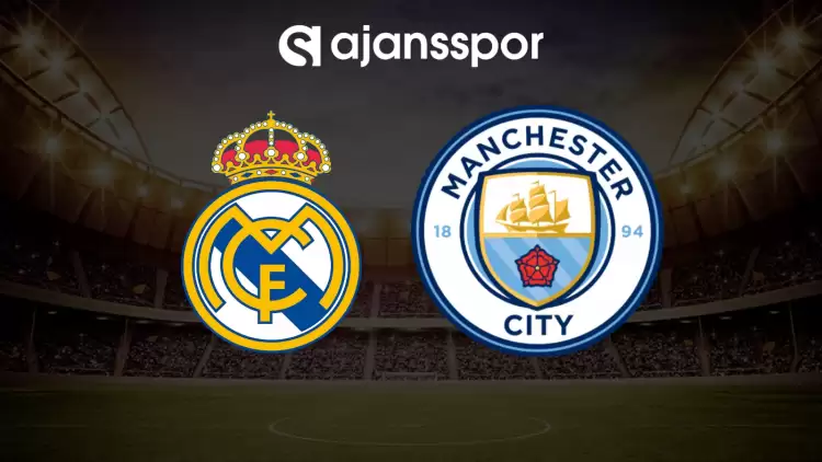 CANLI | Real Madrid- Manchester City maçını canlı izle (Maç linki)