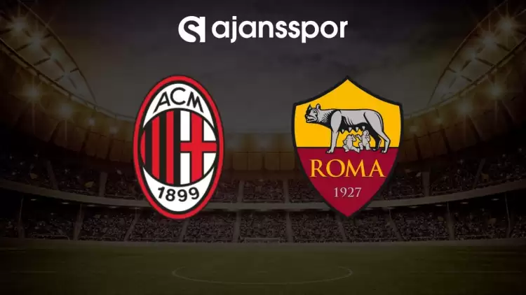 Milan - Roma maçının canlı yayın bilgisi ve maç linki